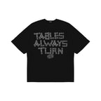 “TABLES TURN” TEE